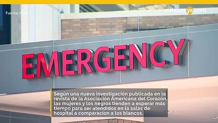 Asociación Americana del Corazón, las mujeres y los negros tienden a esperar más tiempo para ser atendidos