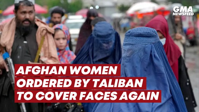 Afghan women ordered by Taliban to cover faces again | GMA News Feed