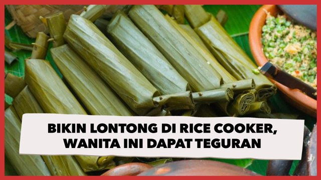 Bikin Lontong di Rice Cooker, Wanita Ini Dapat Teguran tentang Bahayanya