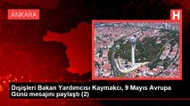 Dışişleri Bakan Yardımcısı Kaymakcı, 9 Mayıs Avrupa Günü mesajını paylaştı (1)