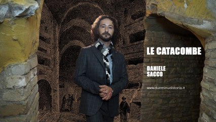 Due minuti di storia - Perché esistono le catacombe?