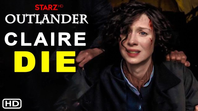Claire is Die in Outlander Season 6 Ending (HD) - Outlander Season 7 Trailer, Spoiler, Theory,Review