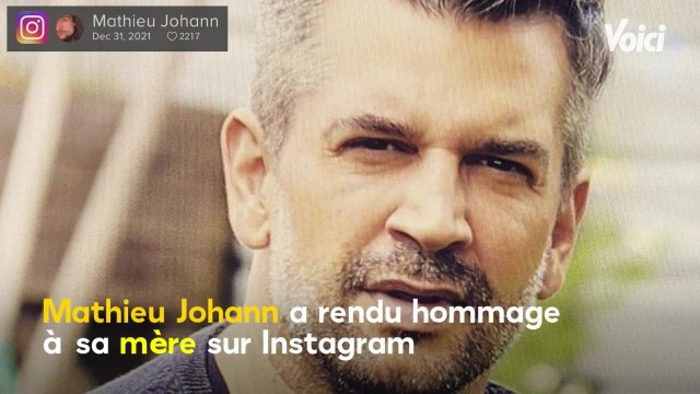 Voici : Mathieu Johann en deuil : il rend un émouvant hommage à sa mère décédée