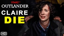Claire is Die in Outlander Season 6 Ending (HD) - Outlander Season 7 Trailer, Spoiler, Theory,Review