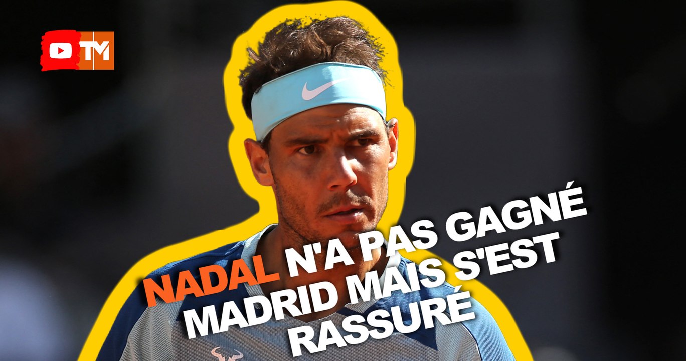 Nadal a (encore) cédé en quarts de finale à Madrid mais a plutôt rassuré