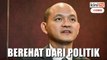 'Rehat dari politik' - Ong Kian Ming umum tak bertanding PRU15