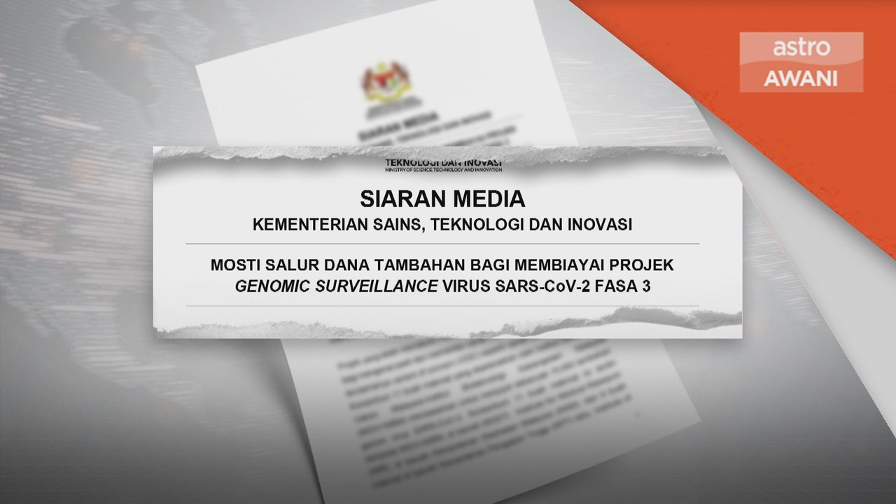 MOSTI | RM15 juta dana tambahan bagi Penjujukan Genom COVID-19