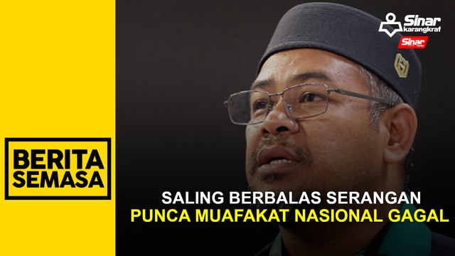 Saling berbalas serangan punca Muafakat Nasional gagal