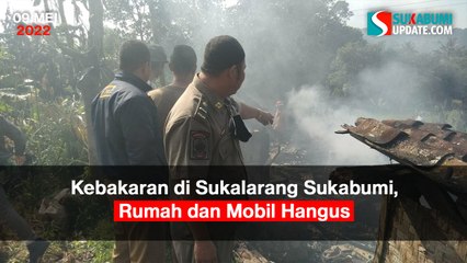 Kebakaran di Sukalarang Sukabumi, Rumah dan Mobil Hangus
