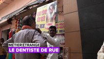 Métier étrange : le dentiste de rue