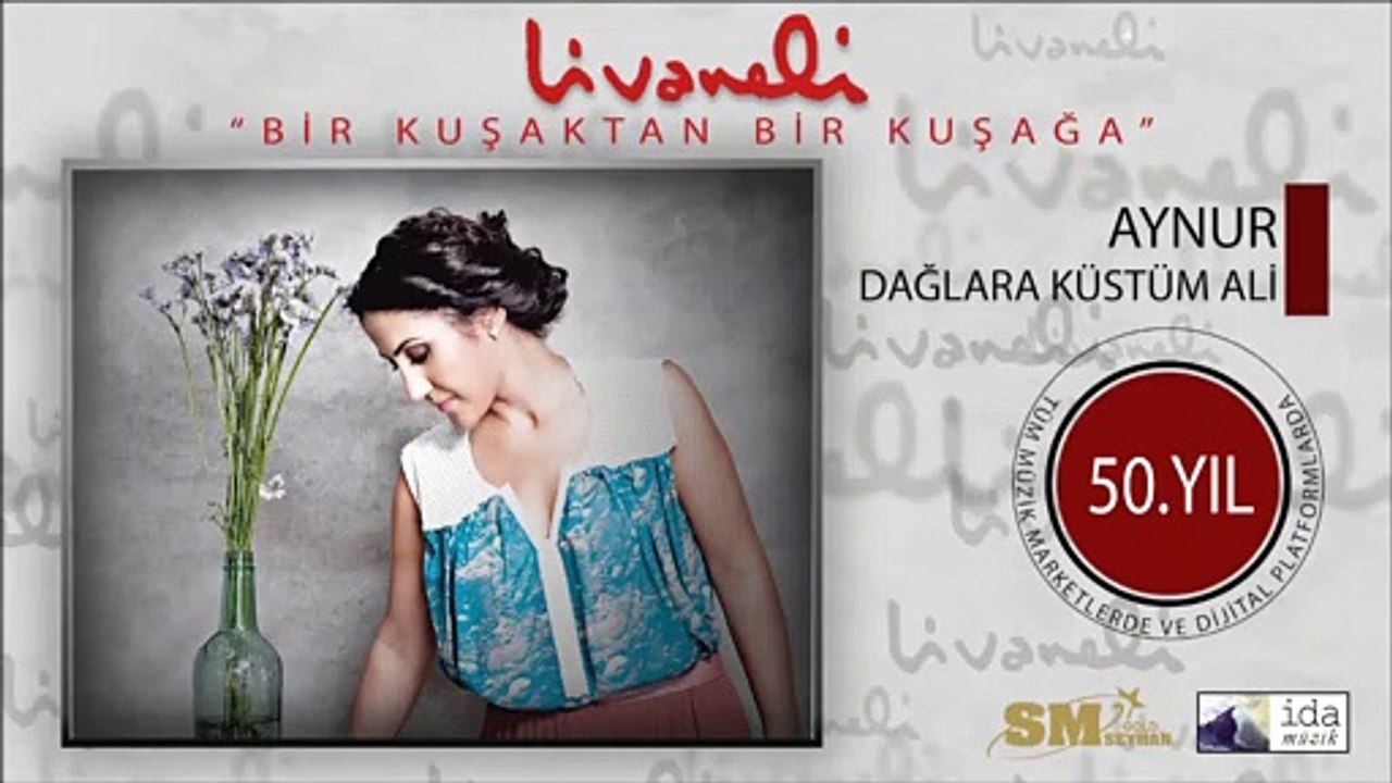 Aynur - Dağlara Küstüm Ali (Livaneli 50. Yıl Özel)