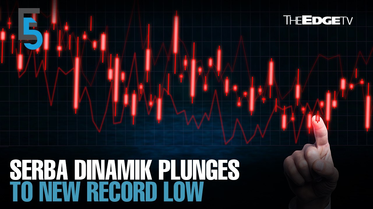 EVENING 5: Serba Dinamik shares plunge to 10 sen apiece
