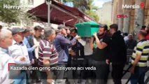 Kazada ölen genç müzisyene acı veda