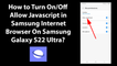 How to Turn On/Off Allow Javascript in Samsung Internet Browser On Samsung Galaxy S22 Ultra?
