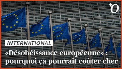 «Désobéissance européenne»: pourquoi ça pourrait coûter cher