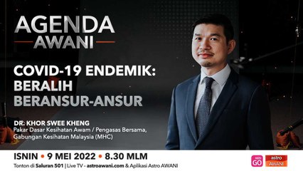 Agenda AWANI: COVID-19 Endemik: Beralih Beransur-Ansur