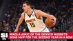 Nikola Jokic Will Be MVP for the Second Year in a Row Per Report