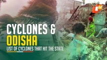 Cyclones & Odisha: List Of Cyclones That Hit The State | OTV News