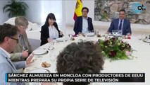 Sánchez almuerza en Moncloa con productores de EEUU mientras prepara su propia serie de televisión