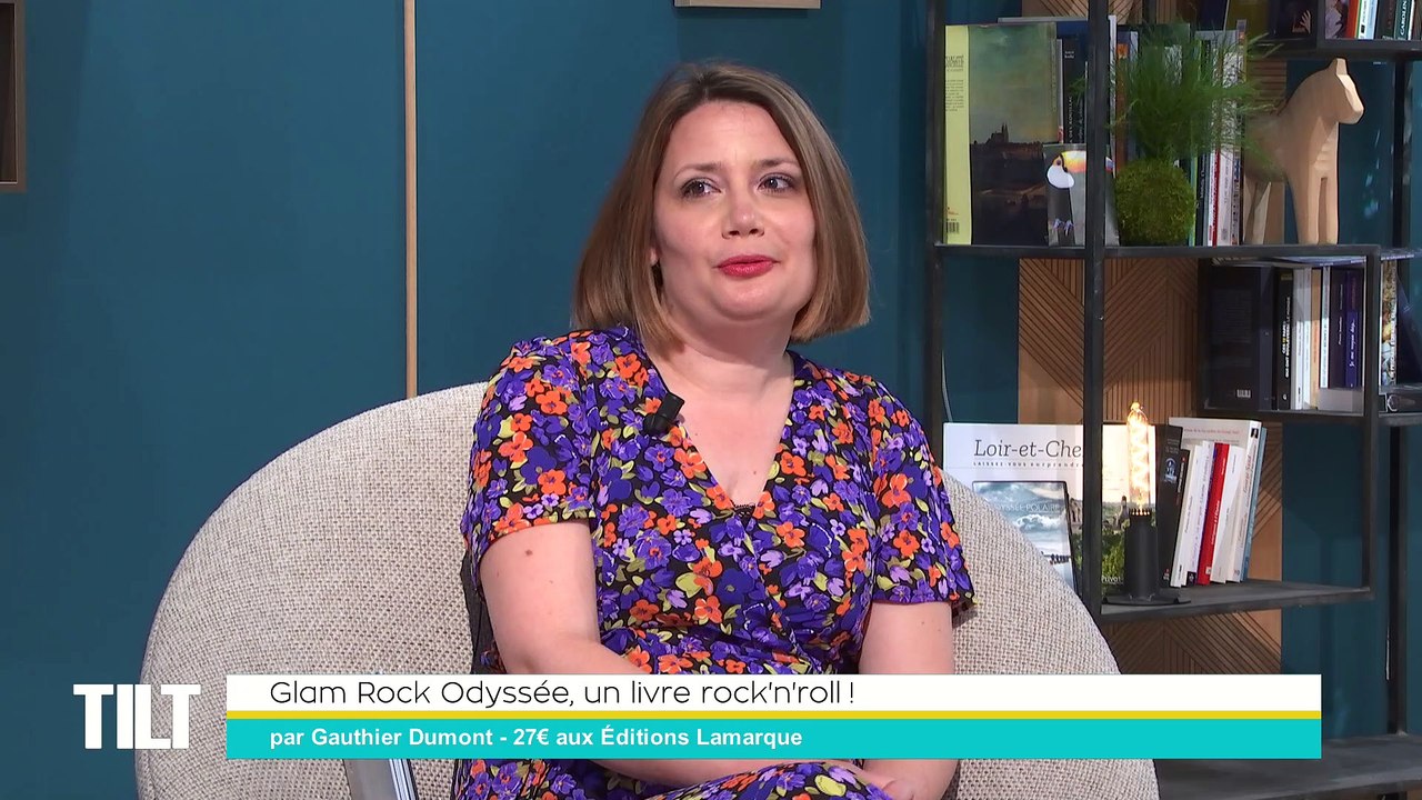 TILT - 09/05/2022 - 3/3 - Glam Rock Odyssée, un livre rock'n'roll !