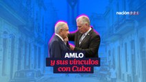 AMLO y sus vínculos con Cuba