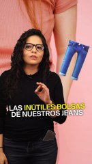 ¿Por qué los jeans de las mujeres tienen bolsas inútiles?