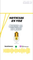 Resumen de noticias de este martes 10 de mayo