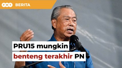 PRU15 mungkin benteng terakhir PN, kata penganalisis