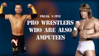 FIVE Pro Wrestlers who are also AMPUTEES