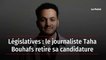 Législatives : le journaliste Taha Bouhafs retire sa candidature
