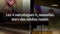 Les « narcologues », nouvelles stars des médias russes