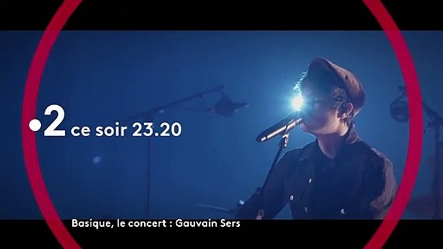 Basique, le concert (Gauvain Sers) - 10 mai