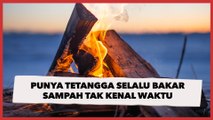 Tetangga Selalu Bakar Sampah Tak Kenal Waktu, Rumah sampai Seperti Lokasi Syuting Film Horor