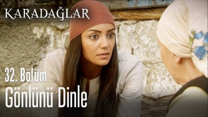 Gönlünü dinle - Karadağlar 32. Bölüm