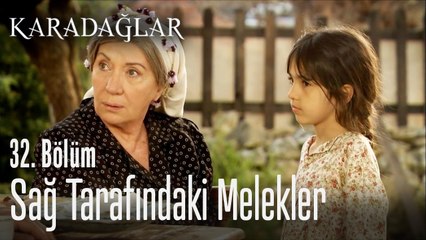 Sağ tarafındaki melekler - Karadağlar 32  Bölüm