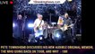 Pete Townshend Discusses His New Audible Original Memoir, the Who Going Back on Tour, and Why  - 1br