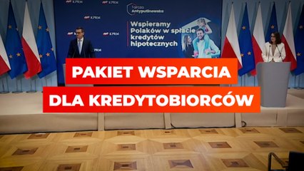Premier o szczegółach pomocy dla kredytobiorców