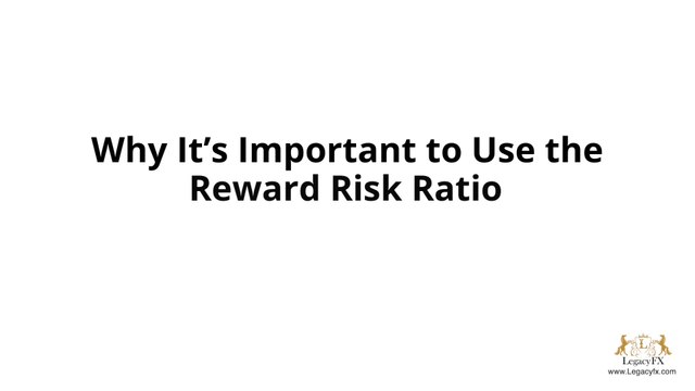 Why It’s Important to Use the Reward Risk Ratio
