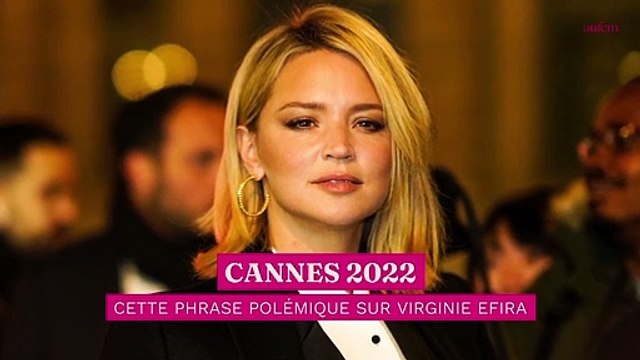Cannes 2022 : cette petite phrase d'un réalisateur sur Virgine Efira risque de faire polémique