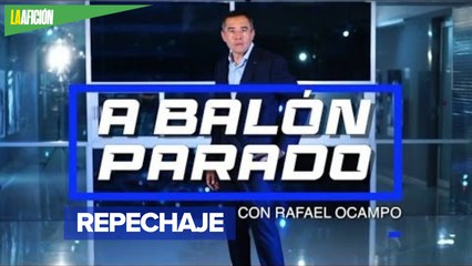 Un Repechaje nada, nada mediocre | A balón parado con Rafael Ocampo