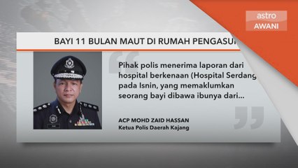 Bayi 11 Bulan Maut | Tidak sedarkan diri di rumah pengasuh