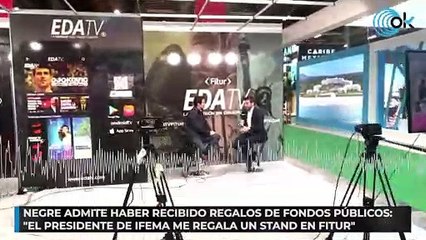 Negre admite haber recibido regalos de fondos públicos: "El presidente de Ifema me regala un stand en Fitur"