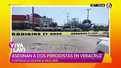Asesinan a dos periodistas en Veracruz; continúa ola de violencia en el País