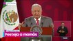 López Obrador felicita a las mamás mexicanas en su día