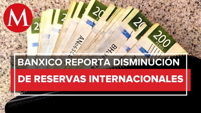Reservas internacionales disminuyen por quinta semana: Banxico