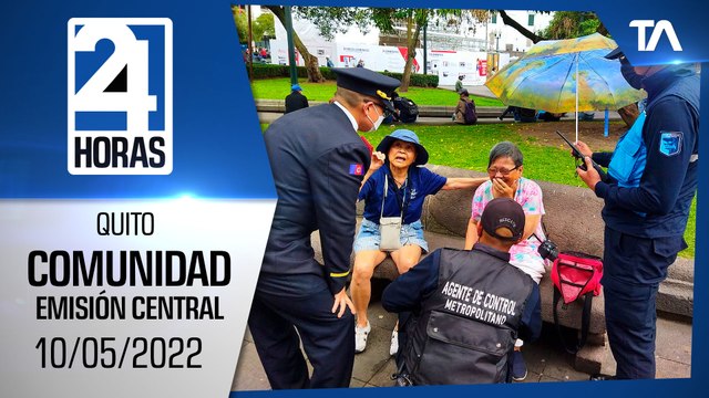 Noticias Quito: Noticiero 24 Horas 10/05/2022 (De la Comunidad - Emisión Central)