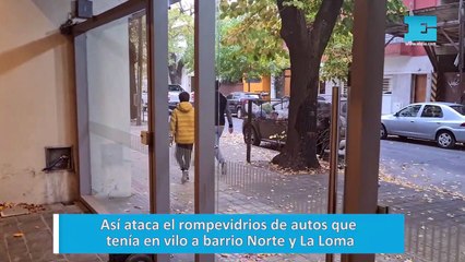 Así ataca el rompevidrios autos que tenía en vilo a barrio Norte y La Loma