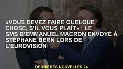 "Il faut faire quelque chose, s'il vous plaît" : SMS d'Emmanuel Macron à Stéphane Bern pendant l'Eur