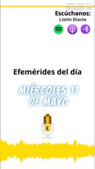 Efemérides de este miércoles 11 de mayo