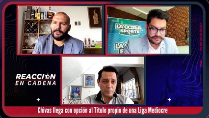¿Chivas posible campeón de una liga mediocre? - Reacción en Cadena